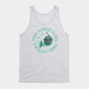 This Nurse Plays French Horn, Hornist Brass Musician Tank Top